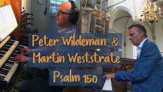 Peter Wildeman amp Martin Weststrate  Psalm 150 [upl. by Kong]