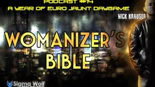 Womanizers Bible 14  A Year in Euro Jaunt Daygame [upl. by Clifton]