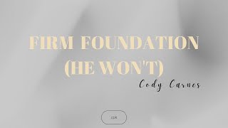 Cody Carnes – Firm Foundation He Won’t  Piano Karaoke Key of C [upl. by Anej435]