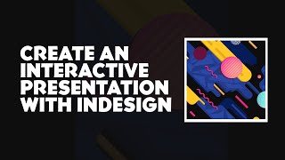 Create an Interactive Presentation with InDesign [upl. by Norra]