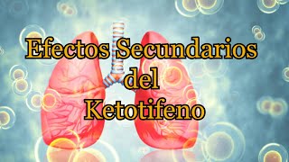 Efectos Secundarios del Ketotifeno [upl. by Natanoy814]