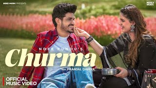 Churma  Ndee Kundu ft Pranjal Dahiya Official Music Video  New Haryanvi Songs haryanvi 2024 [upl. by Heise]