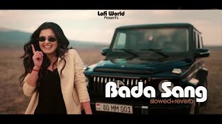 Bada Sang slowedreverb Nandini Sharma Raj M Anjali 99 Kulbir A  New Haryanvi Songs 2024 [upl. by Nas]