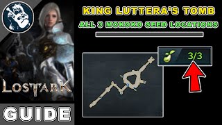 All 3 King Lutteras Tomb Mokoko Seeds Location in Lost Ark  East Luterra Map Locations Guide [upl. by Nillok]