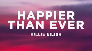 Billie Eilish  Happier Than Ever Lyrics [upl. by Annalla]