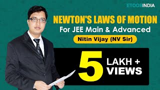 Newtons Laws of Motion  Physics  JEE Main and Advanced  NItin Vijay NV Sir  Etoosindia [upl. by Hanimay]