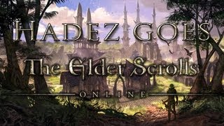 Hadez goes Elder Scrolls Online [upl. by Cordalia]