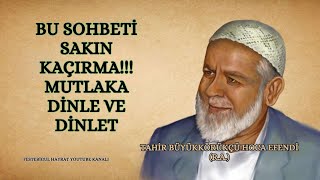 Tahir Büyükkörükçü Hoca Efendi RAleyh  islam keşfet allah sohbet [upl. by Gillette918]