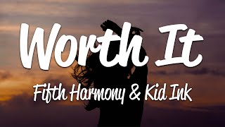 Fifth Harmony  Worth It Lyrics ft Kid Ink [upl. by Saref]