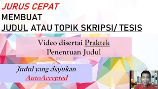 CARA CEPAT MENDAPATKAN JUDUL ATAU TOPIK SKRIPSI BERKUALITAS [upl. by Schulze]