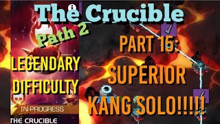 MCOC  The Crucible  Legendary Difficulty  Part 15 Path 2 Superior Kang  Final Boss Solo [upl. by Eggett680]