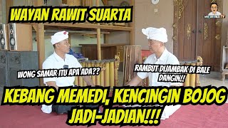 WAYAN RAWIT SUARTE  TANGKAS LIAK WONG SAMAR MEMEDI amp TONYE [upl. by Herold372]