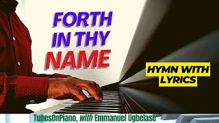 Forth In Thy Name O Lord I Go hymn  piano instrumental with lyrics [upl. by Telimay148]