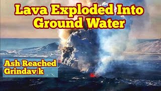 Phreatic Eruption Lava Exploded Ground Water Ash Reached Grindavík Iceland Fissure Volcano [upl. by Smaoht]