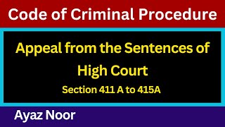 Appeal from the Sentences of High Court  Code of Criminal Procedure  Ayaz Noor [upl. by Lauraine998]