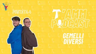 Ep 4  Gemelli diversi  TAMM PODCAST [upl. by Arutnev]