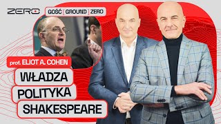 GROUND ZERO 10 PROF ELIOT COHEN  WĹADZA POLITYKA SZEKSPIR [upl. by Karly619]