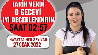 Tüm Burçlar için O geceyi iyi değerlendirin saat 0257 Hayatta Her Şey Var 27 Ocak 2022 [upl. by Oiramad635]