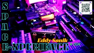 SPACE EXPERIENCE 004  by Eddy Sonik [upl. by Chloras]