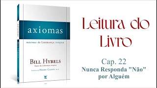 Leitura do Livro  Axiomas  Cap 22  Nunca responda “não” por alguém [upl. by Latyrc884]