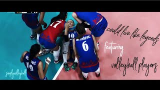 We could live like legends • featuring volleyball legends [upl. by Yellhsa]