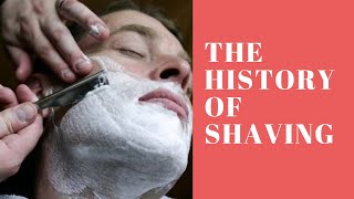 The History of Shaving [upl. by Kobylak997]