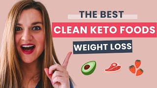 The Top Clean Keto Foods You NEED to Eat For Maximum Weight Loss [upl. by Aleit]