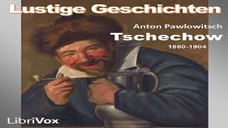 Lustige Geschichten  Anton Chekhov  Humorous Fiction Single Author Collections  Audiobook  13 [upl. by Noy]