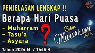 PENJELASAN LENGKAP❗Berapa Hari Puasa Muharram Tasua Dan Asyura  Tahun 2024  1446 H [upl. by Ynnor616]