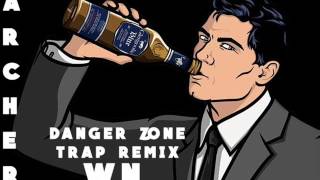 Archer  Danger Zone willwynn Trap Remix [upl. by Minerva]