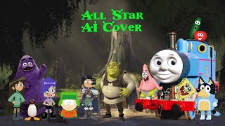 All Star Ft Various Characters AI Cover Thank You Steve Harwell READ THE DAMN DESCRIPTION [upl. by Adnical]