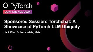 Sponsored Session Torchchat A Showcase of PyTorch LLM Ubiquity  Jack Khuu amp Jesse White Meta [upl. by Duff676]