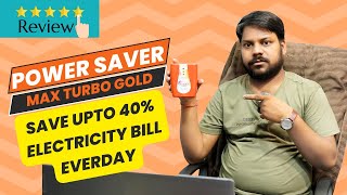 power saver  max turbo gold  save upto 40 electricity bill everday  Review 5star reting [upl. by Shelah]