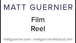 Film Reel  Matt Guernier [upl. by Scheer]