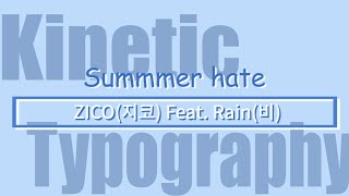 ZICO지코  Summer Hate Feat Rain비 Kinetic TypoGraphy [upl. by Christmas785]