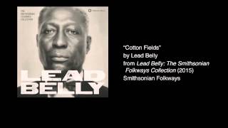 Lead Belly  quotCotton Fieldsquot [upl. by Mechelle]