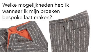 Welke mogelijkheden heb je wanneer je jouw broeken amp pantalons bespoke laat maken [upl. by Adrell384]