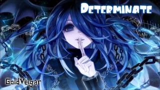 Nightcore  Determinate [upl. by Sean911]