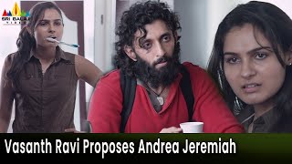 Vasanth Ravi Proposes Andrea Jeremiah  Taramani  Telugu Movie Scenes SriBalajiMovies [upl. by Sanfo]