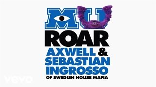 Axwell Sebastian Ingrosso  Roar from quotMonsters Universityquot [upl. by Lynad709]