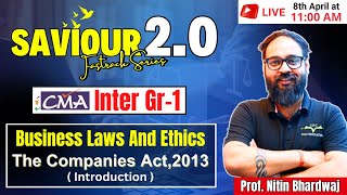 The Companies Act 2013 Full Revision  Laws And Ethics CMA Inter Gr 1  By Prof Nitin Bhardwaj [upl. by Ellerrehs]