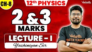 12th Physics  Chapter 8  Important 2 and 3 Questions L1  2nd Mid Term  Yazhiniyan Sir [upl. by Janean]