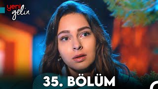 Yeni Gelin 35 Bölüm [upl. by Kally]