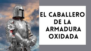 EL CABALLERO DELA ARMADURA OXIDADA ⚔ audolibro completo en español voz real [upl. by Droc]