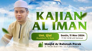 KAJIAN AL IMAN  Ust Ijlal Kuddeh SSos [upl. by Callean]