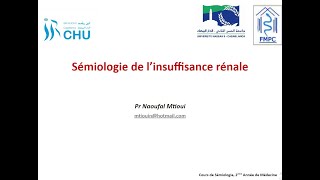 Semiologie Renale  Semiologie de lInsuffisance Renale IR FMPC [upl. by Zzabahs]