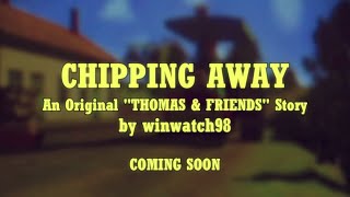 Chipping Away TEASER  by winwatch98 [upl. by Chandra872]