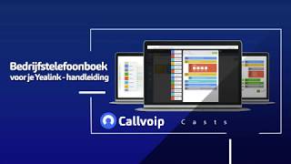 Callvoip instruction casts Yealink Telefoonboek [upl. by Lukey]