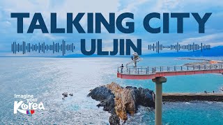 Talking City Uljin The city of Courage ThecityinKorea Uljin [upl. by Mychael118]