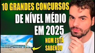 10 GRANDES CONCURSOS DE NÍVEL MÉDIO PARA 2025 MILHARES DE VAGAS [upl. by Kinchen]